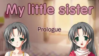 My little sister: Prologue