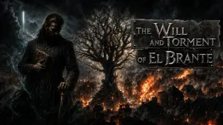 The Will and Torment of El Brante