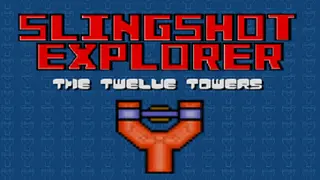 Slingshot Explorer: The Twelve Towers