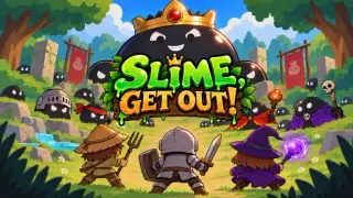Slime, Get out!