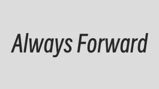 Always Forward