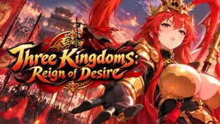 Three Kingdoms: Reign of Desire