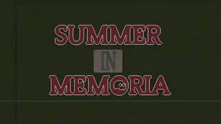 Summer In Memoria