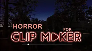 Horror for Clip maker