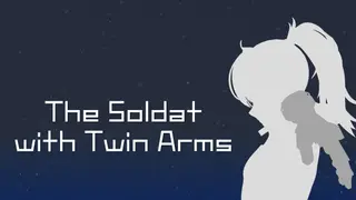 双腕のソルダート The Soldat with Twin Arms