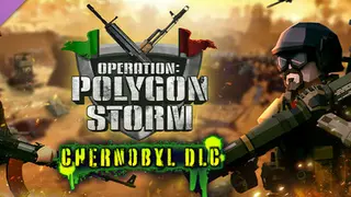 Operation: POLYGON游戏编辑器 Storm - Chernobyl DLC Deluxe
