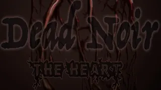 Dead Noir the Heart