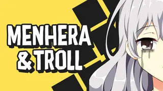 Menhera & Troll