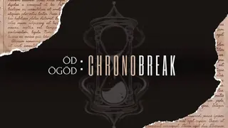 Od-Ogod: Chronobreak