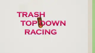 Trash Top Down Racing