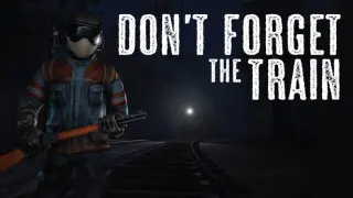 Don't Forget the Train