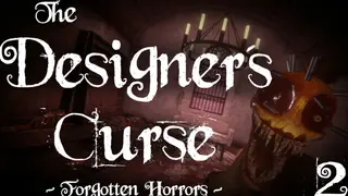 The Designer's Curse Chapter 2 - Forgotten Horrors