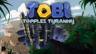 Tobi Topples Tyranny