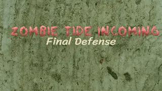 Zombie Tide Incoming Final Defense