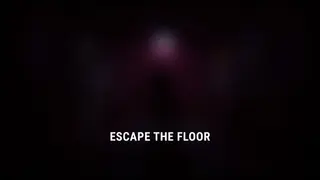 Escape the Floor
