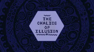 The Chalice of Illusion
