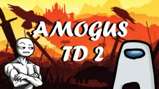 Amogus TD 2 - Defense of the Sus