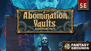 Fantasy Grounds - Pathfinder Adventure Path: Abomination Vaults (5E)