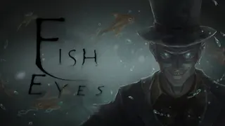 Fish Eyes