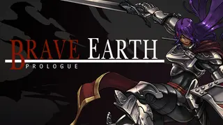 Brave Earth: Prologue