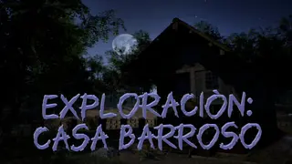 Exploración: Casa Barroso