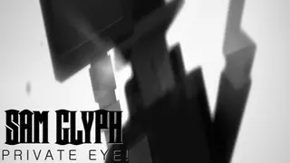Sam Glyph: Private Eye!