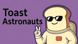 Toast Astronauts