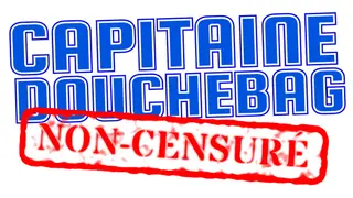 TaP2 - Capitaine Douchebag Non-Censuré