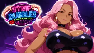 Strip Bubbles: A night in the City