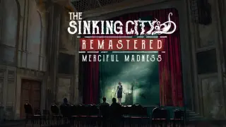 The Sinking City Remastered - Merciful Madness