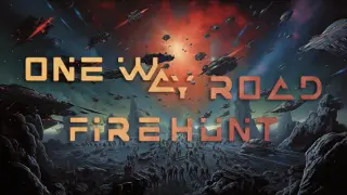 One Way Road: Firehunt