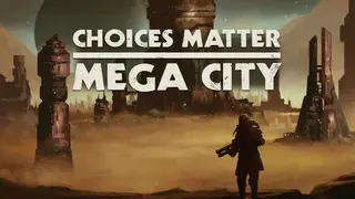 Choices Matter: Mega City