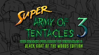 Super Army of Tentacles 3: The Search for Army of Tentacles 2: Black GOAT of the Woods