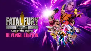 FATAL FURY: City of the Wolves - Revenge