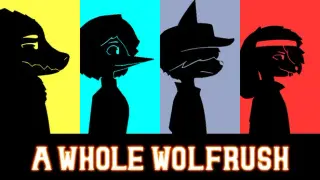 A Whole Wolfrush
