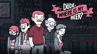 Dude, Where Is My Beer? Non-Gamer