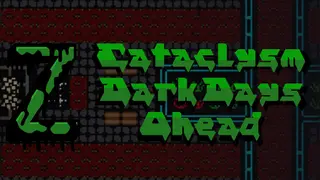 Cataclysm: Dark Days Ahead