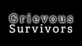 Grievous Survivors