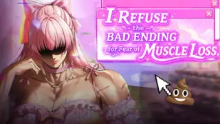 I Refuse the Bad Ending for fear of Muscle Loss