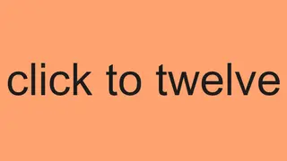 click to twelve