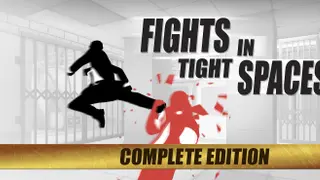 Fights in Tight Spaces: Complete