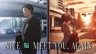 NICE TO MEET YOU, AGAIN