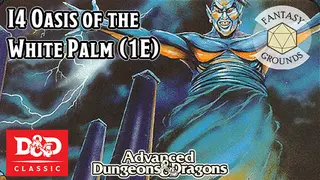 Fantasy Grounds - D&D Classics: I4 Oasis of the White Palm (1E)