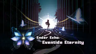 Ender Echo: Eventide Eternity