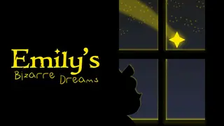 Emily's Bizarre Dreams