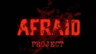 Afraid Project
