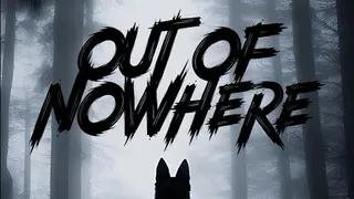 Out of Nowhere