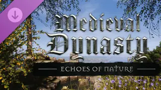 Medieval Dynasty - Echoes of Nature Complete