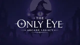 The Only Eye: Arcane Legacy