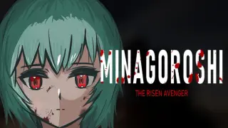 MINAGOROSHI : THE RISEN AVENGER
